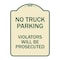 Signmission No Parking No Truck Parking Violators Prosecuted Heavy-Gauge Alum Sign, 24" x 18", TG-1824-23702 A-DES-TG-1824-23702 - alternate 1